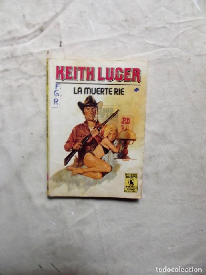 Libros: NOVELA OESTE - LA MUERTE RIE  DE KEITH LUGER - Foto 1