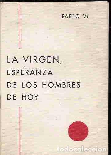 Libros: VIRGEN, ESPERANZA DE LOS HOMBRES DE HOY - LA - PABLO VI - Foto 2