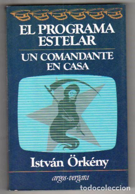 Libros: PROGRAMA ESTELAR - EL. UN COMANDANTE EN CASA - ORKENY, ISTVAN - Foto 2