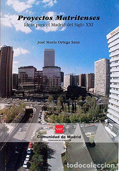Libros: Proyectos Matritenses - Ortega Sanz, Jos&eacute; Mar&iacute;a - Foto 1