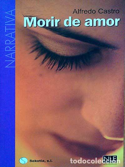 Libros: Morir de amor - Alfredo Castro - Foto 1