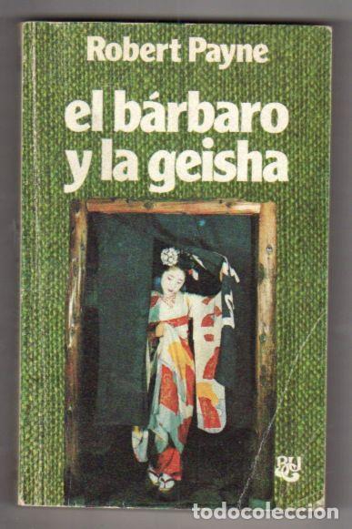 Libros: BARBARO Y LA GEISHA - EL - PAYNE, ROBERT - Foto 1