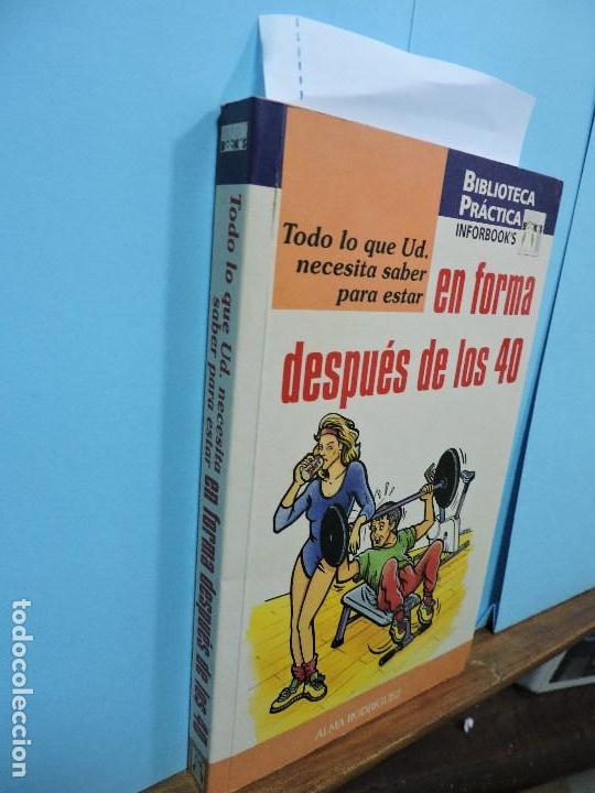 B&uuml;cher: Todo lo que Ud. necesita saber para estar en forma despu&eacute;s de los 40. RODR&Iacute;GUEZ, Alma. Ed. Inforbook