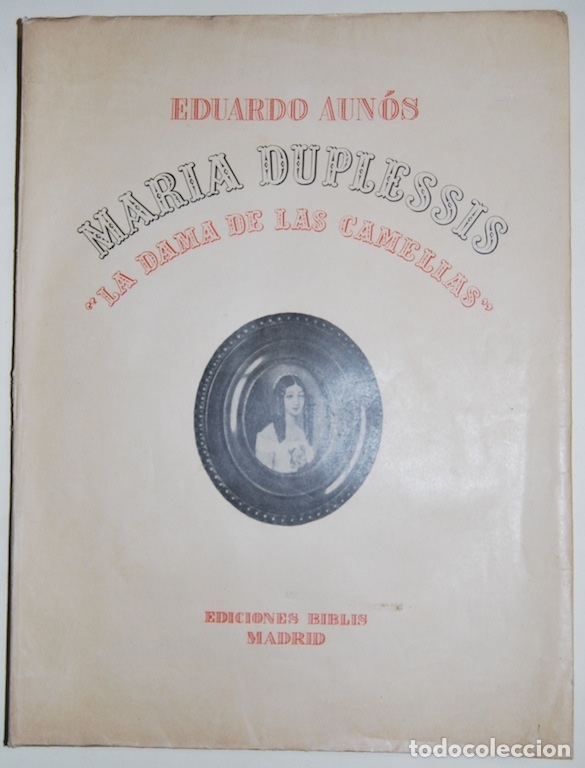 Libros: MARIA DUPLESSIS &rdquo;LA DAMA DE LAS CAMELIAS&rdquo; - AUNOS, Eduardo - Foto 1