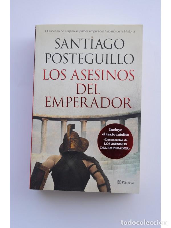 Libros: Los asesinos del emperador - POSTEGUILLO, Santiago - Foto 1