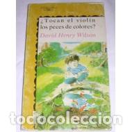 Libros: TOCAN EL VIOLIN LOS PECES DE COLORES - Wilson,David Henry
