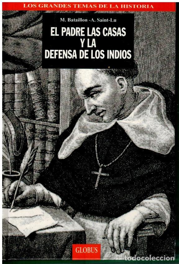 Libros: EL PADRE LAS CASAS Y LA DEFENSA DE LOS INDIOS. - Foto 1