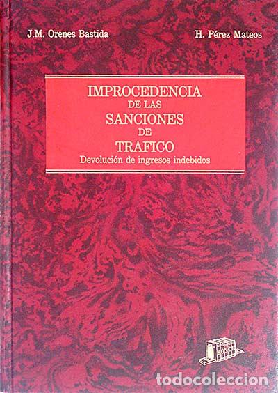 Libros: Improcedencia de las sanciones de tr&aacute;fico - Juan Manuel Orenes Bastida - Foto 1