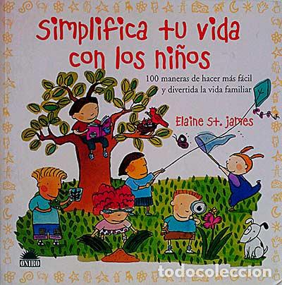 Libros: Simplifica tu vida con los ni&ntilde;os - Elaine St. James - Foto 1