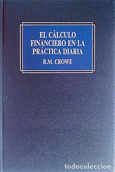 Libros: El c&aacute;lculo financiero en la pr&aacute;ctica diaria - Robert M. Crowe - Foto 1