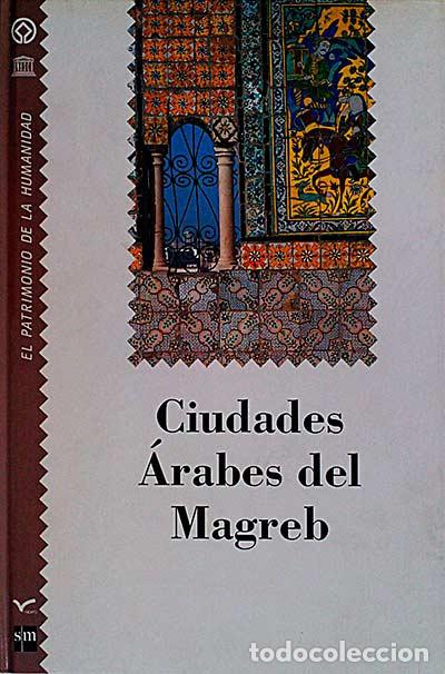 Libros: Ciudades &aacute;rabes del Magreb - VVAA - Foto 1