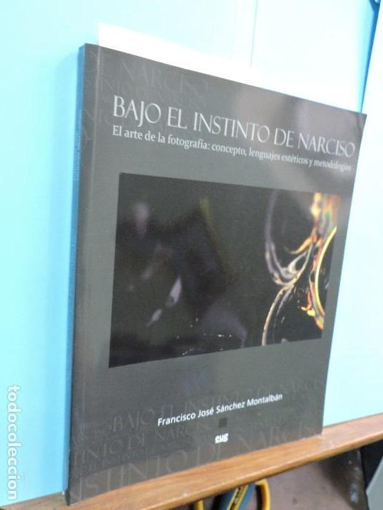 B&uuml;cher: Bajo el instinto de Narciso. El arte de la fotograf&iacute;a: concepto, lenguajes est&eacute;ticos y metodolog&iacute;as