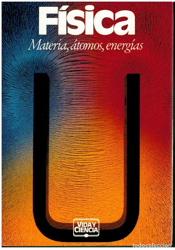 Libros: F&Iacute;SICA. MATERIA, &Aacute;TOMOS, ENERG&Iacute;A. - Foto 1