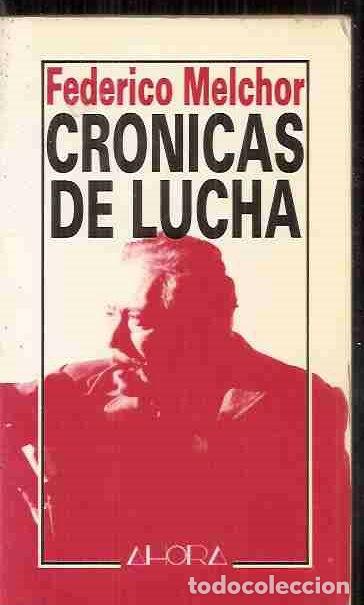 Libros: CRONICAS DE LUCHA - MELCHOR, FEDERICO - Foto 2