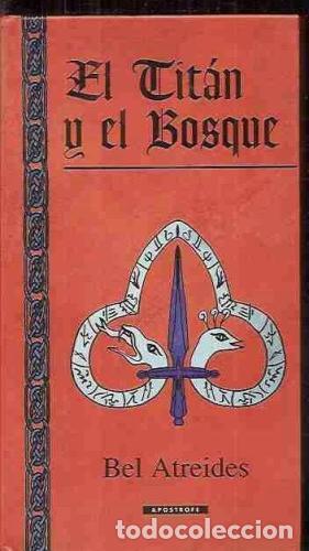 Libros: EL TIT&Aacute;N Y EL BOSQUE - Atreides,Bel - Foto 1