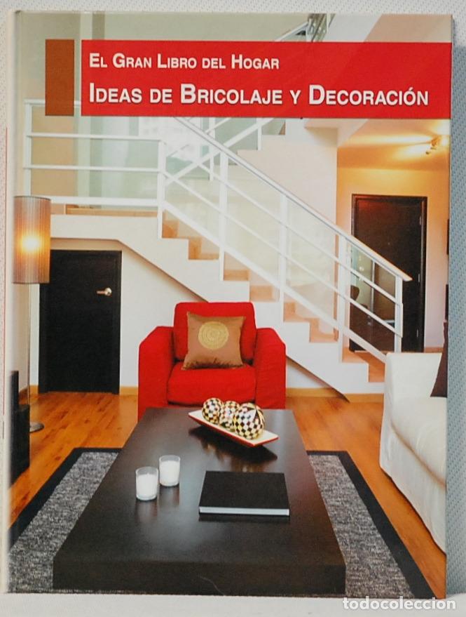 Libros: LMV - EL GRAN LIBRO DEL HOGAR,IDEAS DE BRICOLAJE Y DECORACION.EDICIONES RUEDA.MADRID.2008 - Foto 1