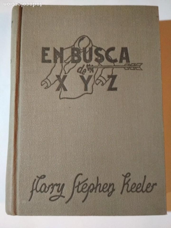 Libros: EN BUSCA DE X - Y - Z . Harry Stephen Keeler -1946 - Foto 1