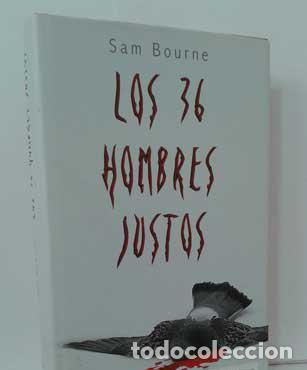 Libros: LOS 36 HOMBRES JUSTOS - BOURNE, SAM - Foto 1