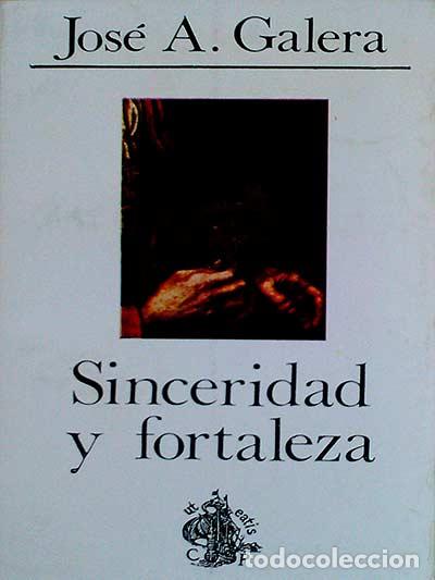 Libros: Sinceridad y fortaleza - Jos&eacute; A. Galera - Foto 1