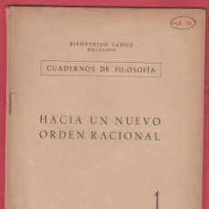 Libros: CUADERNO DE FILOSOFÍA, HACIA UN NUEVO ORDEN RACIONAL,POR BIENVENIDO LAHOZ, 31 PAGINAS, 1951 LE2448. Lote 128951603