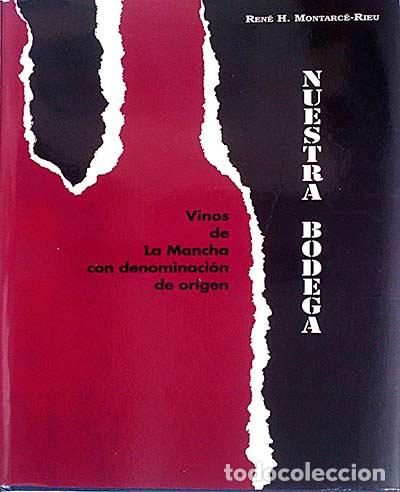 Libros: Nuestra bodega. Vinos de La Mancha - Ren&eacute; H. Montarc&eacute;-Rieu - Foto 1