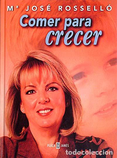 Libros: Comer para crecer - Mar&iacute;a Jos&eacute; Rossell&oacute; - Foto 1