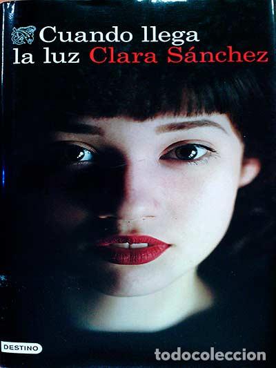 Libros: Cuando llega la luz - Clara S&aacute;nchez - Foto 1