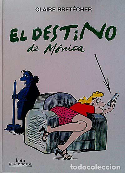 Libros: El destino de M&oacute;nica - Claire Bretecher - Foto 1