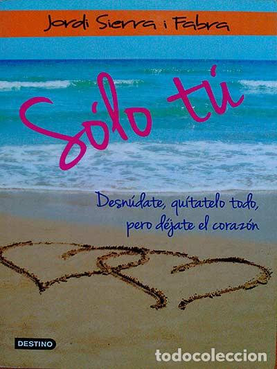 Libros: S&oacute;lo t&uacute; - Jordi Sierra i Fabra - Foto 1