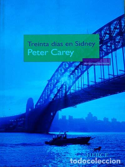Libros: Treinta d&iacute;as en Sidney - Peter Carey. - Foto 1