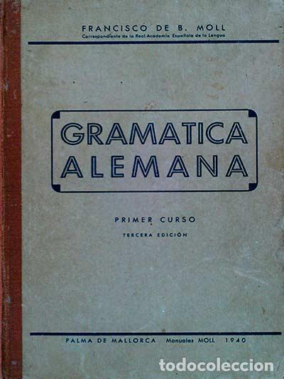 Libros: GRAMATICA ALEMANA. Primer curso - B. Moll, Francisco de - Foto 1