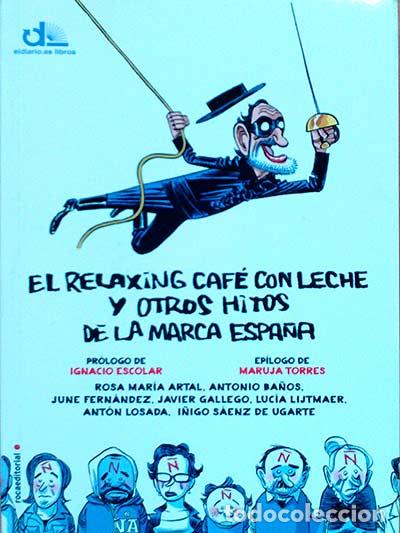 Libros: El relaxing caf&eacute; con leche y otros hitos de la marca Espa&ntilde;a - VV.AA - Foto 1