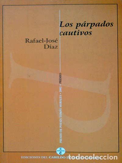 Libros: Los p&aacute;rpados cautivos - Rafael-Jos&eacute; D&iacute;az - Foto 1