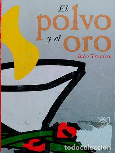 Libros: El polvo y el oro - JULIO TRAVIESO - Foto 1