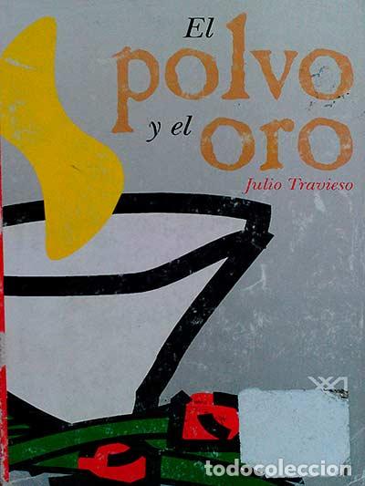 Libros: El polvo y el oro - JULIO TRAVIESO - Foto 1