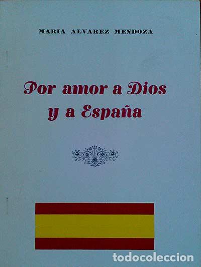 Libros: Por amor a Dios y a Espa&ntilde;a - Mar&iacute;a &Aacute;lvarez Mendoza - Foto 1