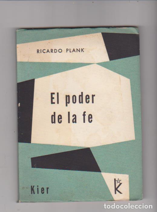 Libros: Ricardo Plank. El poder de la Fe. 1&ordf; Edici&oacute;n Kier. Argentina 1959. 20x14,5. Tapas blandas con solapi - Foto 1