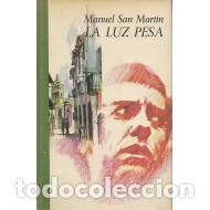Libros: LA LUZ PESA - San Mart&iacute;n,Manuel - Foto 1