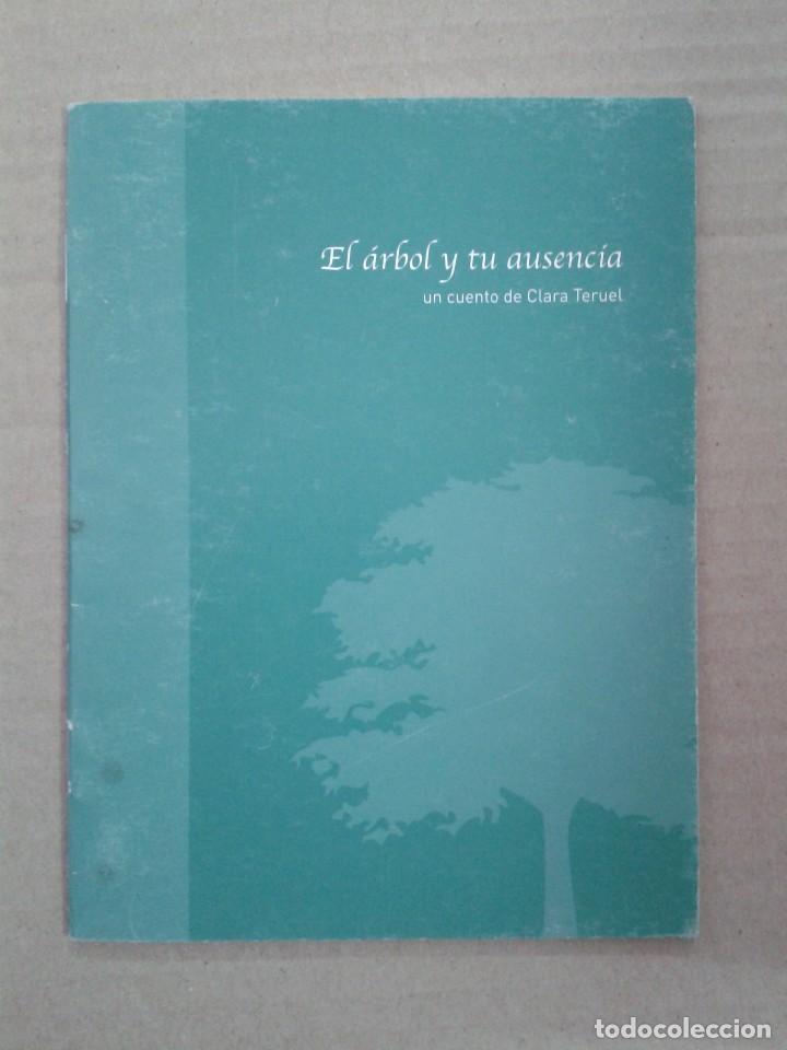 B&uuml;cher: EL ARBOL Y TU AUSENCIA UN CUENTO DE CLARA TERUEL