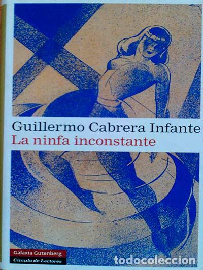 Libros: La ninfa inconstante - Guillermo Cabrera Infante - Foto 1