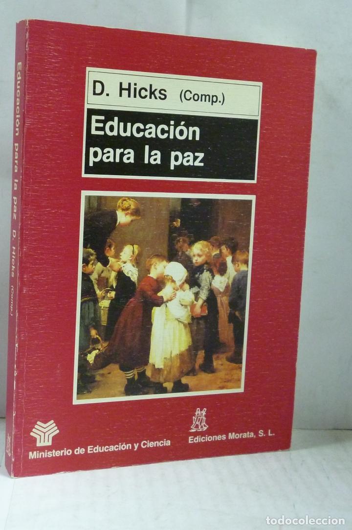 Libros: EDUCACION PARA LA PAZ. Cuestiones, principios y practica en el aula - Hicks, David. ( Comp.) - Foto 1