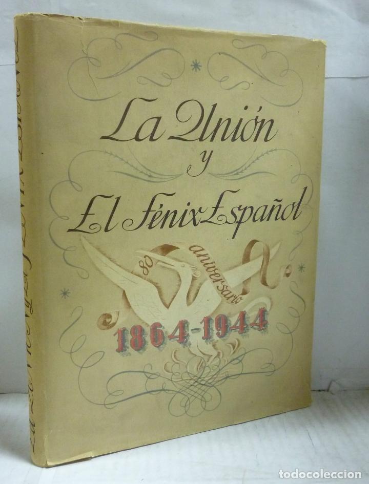 B&uuml;cher: LA UNION Y EL FENIX ESPA&Ntilde;OL 1864 - 1944 ( 80 ANIVERSARIO