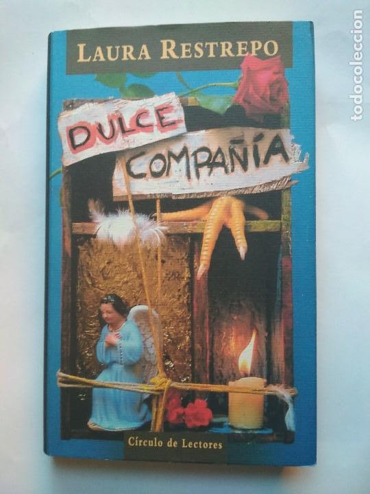 Libros: DULCE COMPA&Ntilde;IA - LAURA RESTRERO - C&iacute;rculo de Lectores - Foto 1