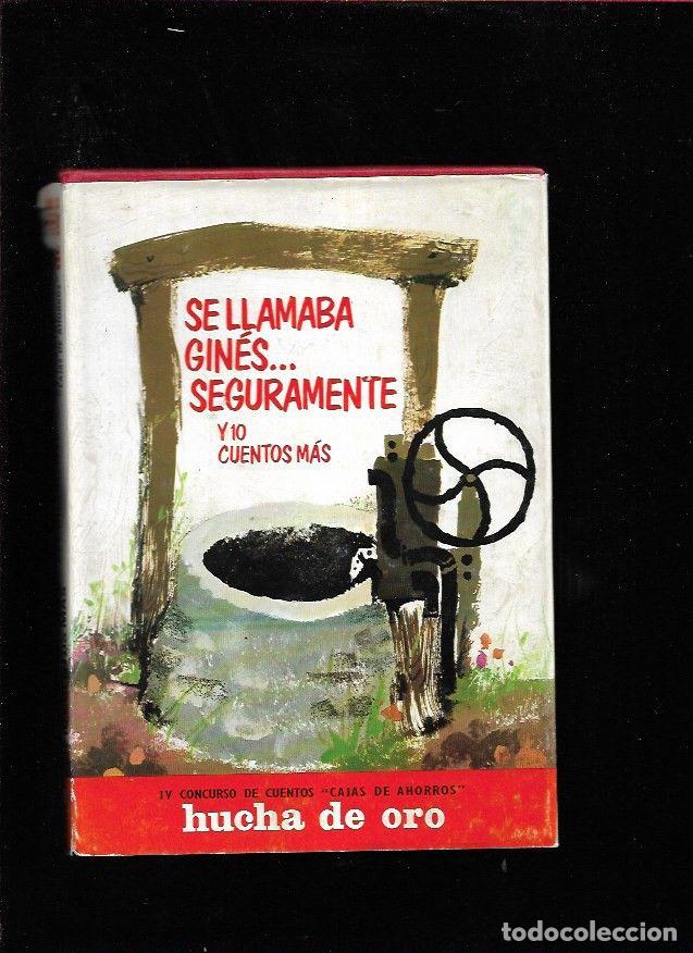 Libros: SE LLAMABA GINES... SEGURAMENTE Y 10 CUENTOS MAS - VARIOS - Foto 1