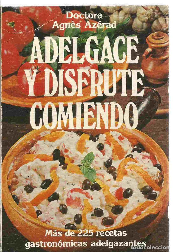 Libros: ADELGACE Y DISFRUTE COMIENDO - AGN&Eacute;S AZERAD - Foto 8