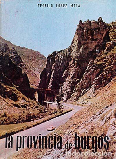 Libros: La provincia de Burgos - L&oacute;pez Mata, Te&oacute;filo - Foto 1