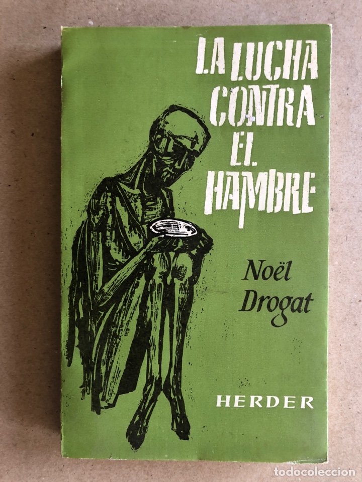 Libros: LA LUCHA CONTRA EL HAMBRE . NO&Euml;L DROGAT. EDITORIAL HERDER 1964. - Foto 1