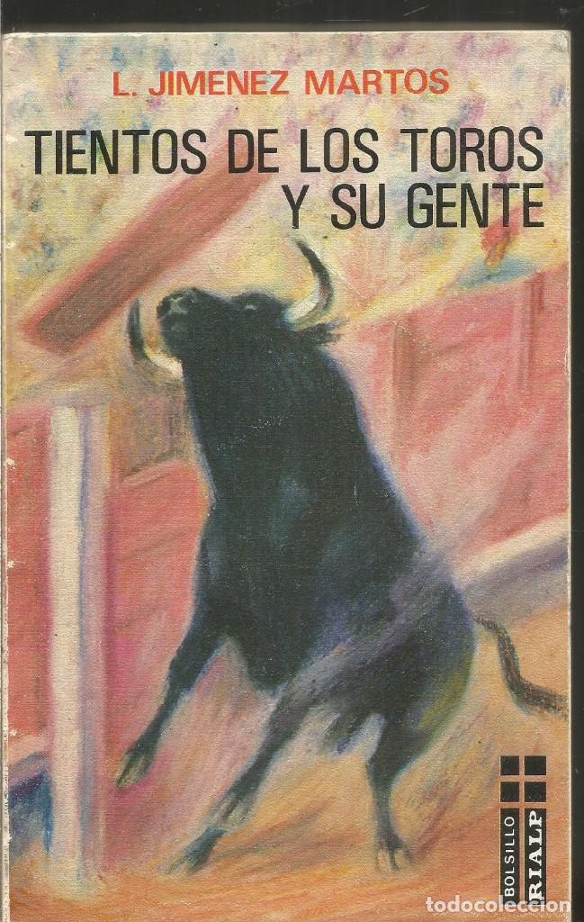 Libros: L JIMENEZ MARTOS. TIENTOS DE LOS TOROS Y SU GENTE. RIALP - Foto 1