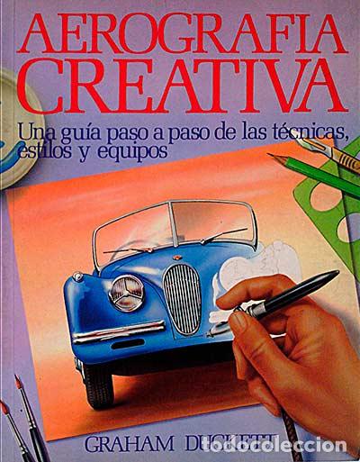 Libros: Aerograf&iacute;a creativa - Graham Duckett - Foto 1