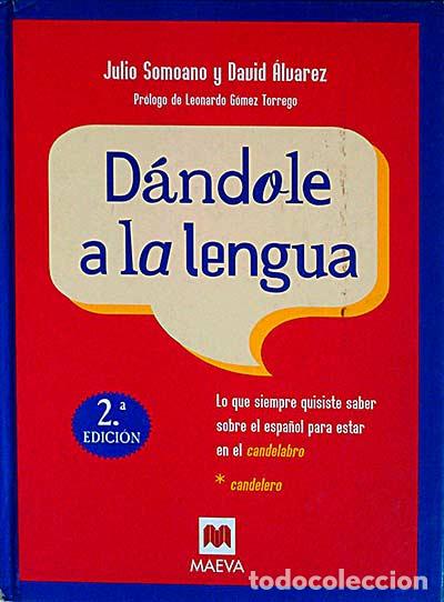 Libros: D&aacute;ndole a la lengua - Julio Somoano y David &Aacute;lvarez - Foto 1